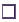 □